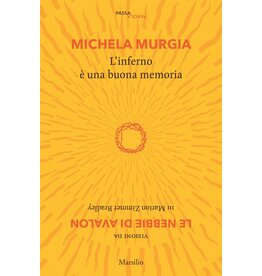 MURGIA Michela L'inferno è una buona memoria. Visioni da «Le nebbie di Avalon» di Marion Zimmer Bradley