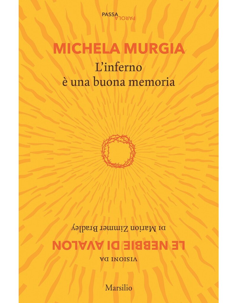 MURGIA Michela L'inferno è una buona memoria. Visioni da «Le nebbie di Avalon» di Marion Zimmer Bradley