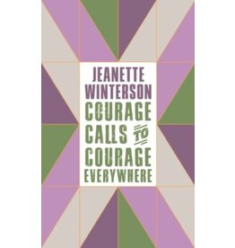 WINTERSON Jeanette Courage calls to courage everywhere