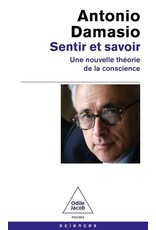 Sentir et savoir. Une nouvelle théorie de la conscience