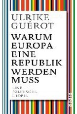 GUEROT Ulrike Warum Europa eine Republik werden muss