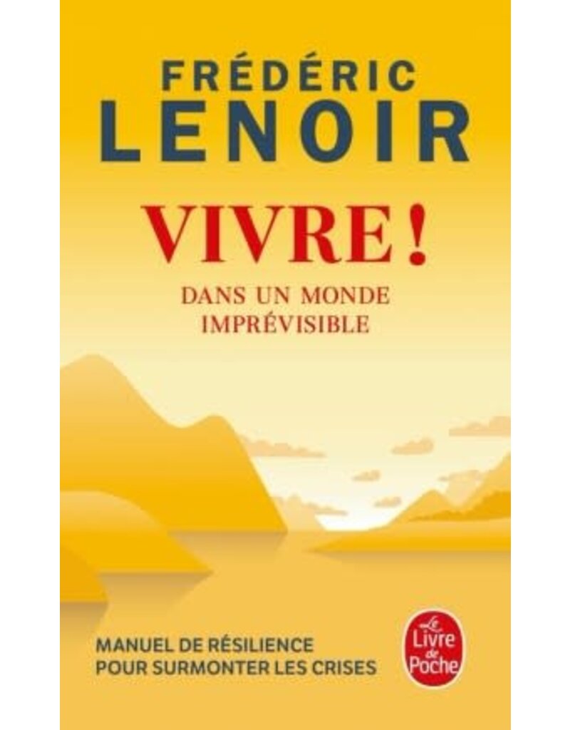 Frédéric Lenoir Vivre. Dans un monde imprévisible