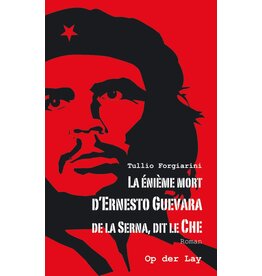 FORGIARINI Tullio La énième mort d'Ernesto Guevara