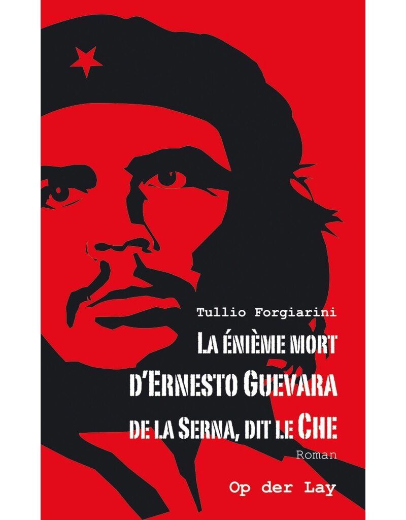 FORGIARINI Tullio La énième mort d'Ernesto Guevara