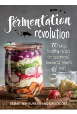 BUREAU Sebastien & COTE David Fermentation revolution : 70 easy recipes for kombucha, kimchi and more