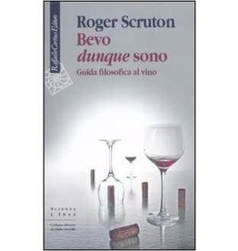 SCRUTON Roger Bevo dunque sono