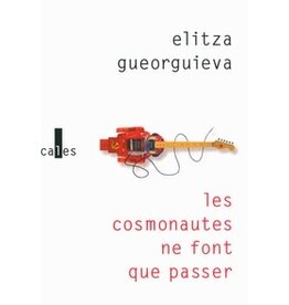 GUEORGUIEVA Elitza Les cosmonautes ne font que passer