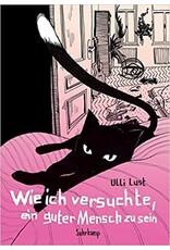 LUST Ulli Wie ich versuchte, ein guter Mensch zu sein