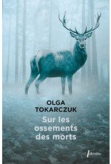 TOKARCZUK Olga Sur les ossements des morts (poche)