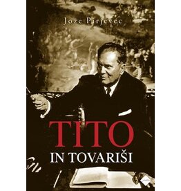 PIRJEVEC Joze Tito in Tovarisi