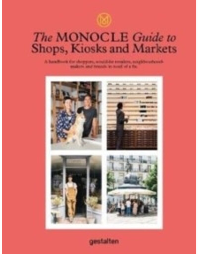 The Monocle Guide to Shops, Kiosks and Markets