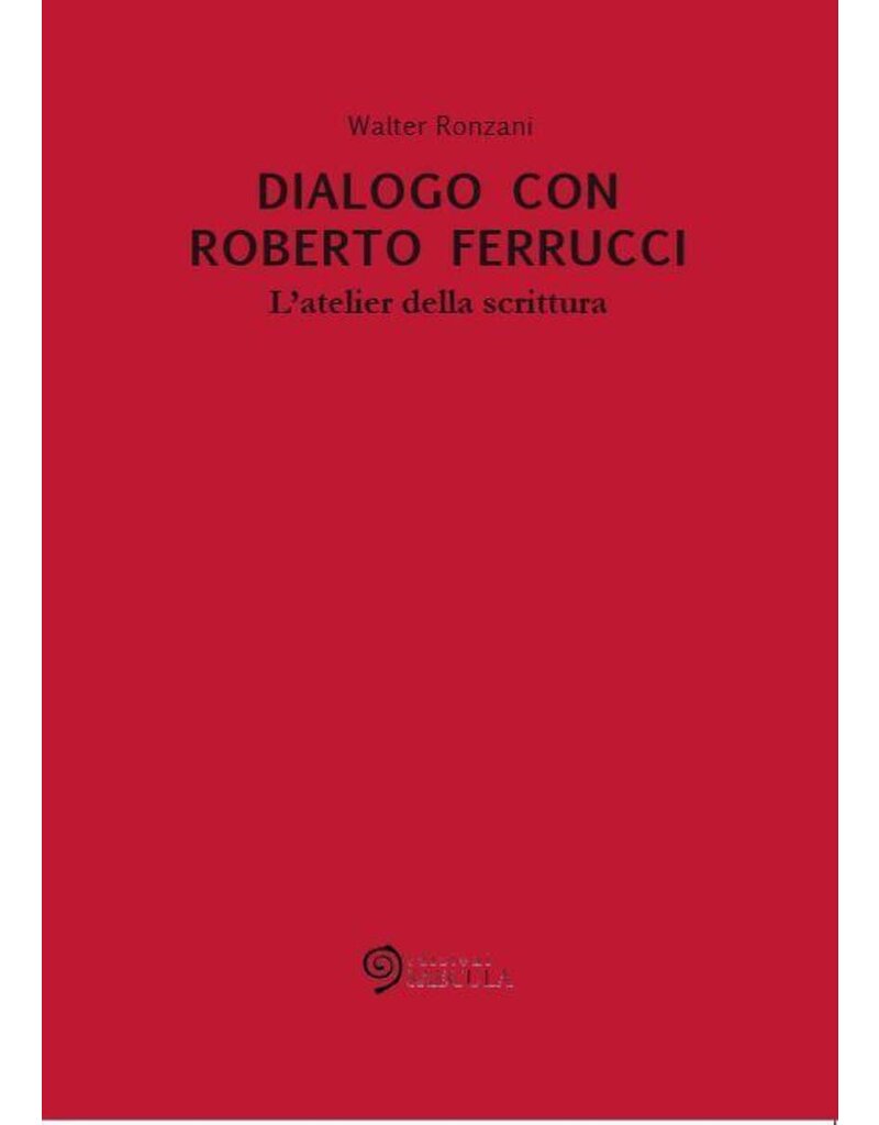 Dialogo con Roberto Ferrucci. L'atelier della scrittura