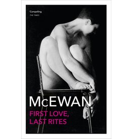 MCEWAN Ian First love, last rites