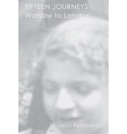 REICHARDT Jasia Fifteen Journeys : Warsaw to London