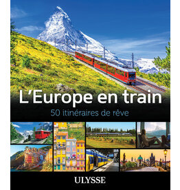 L'Europe en train : 50 itinéraires de rêve