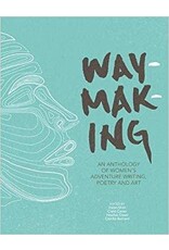 Collective Waymaking: An anthology of women's adventure writing, poetry and art