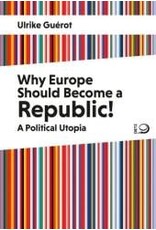 GUEROT Ulrike Why Europe should become a republic