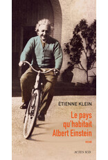 KLEIN Etienne Le pays qu' habitait Albert Einstein - relié