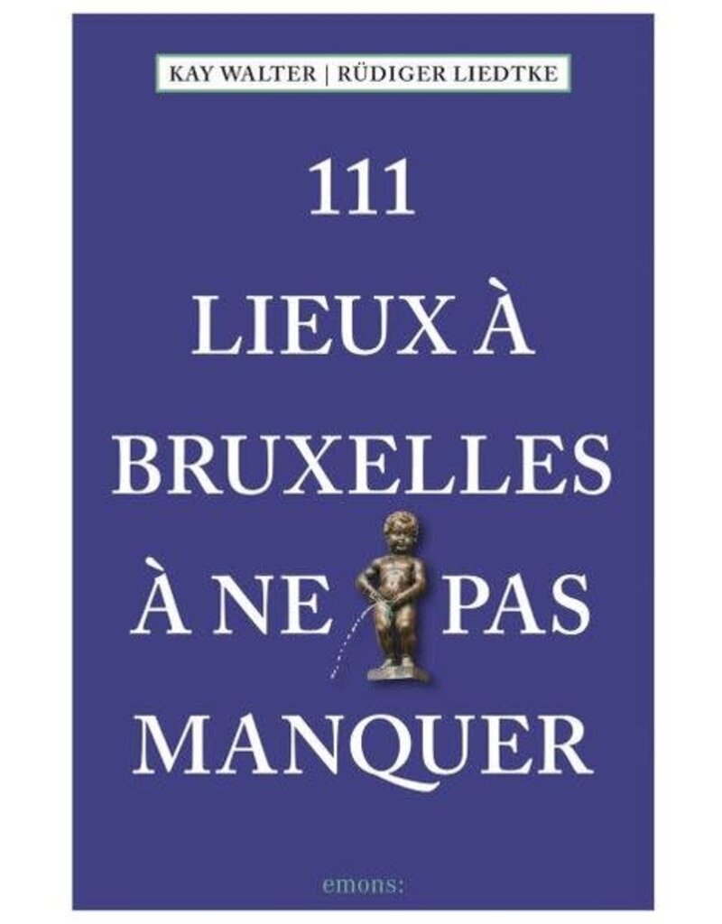 111 Lieux à Bruxelles à ne pas manquer