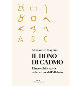 Il dono di Cadmo. L'incredibile storia delle lettere dell'alfabeto