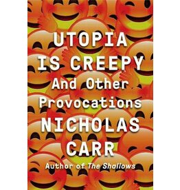 CARR Nicholas Utopia Is Creepy