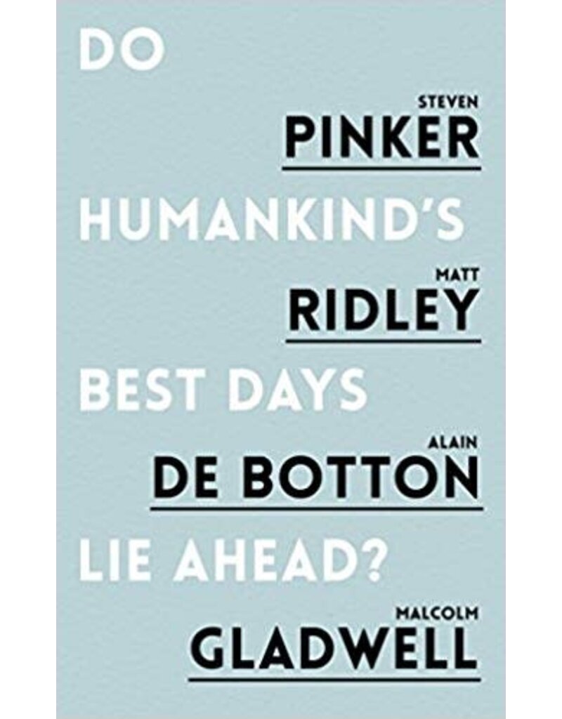 PINKER Steven Do Humankind's best days lie ahead ?