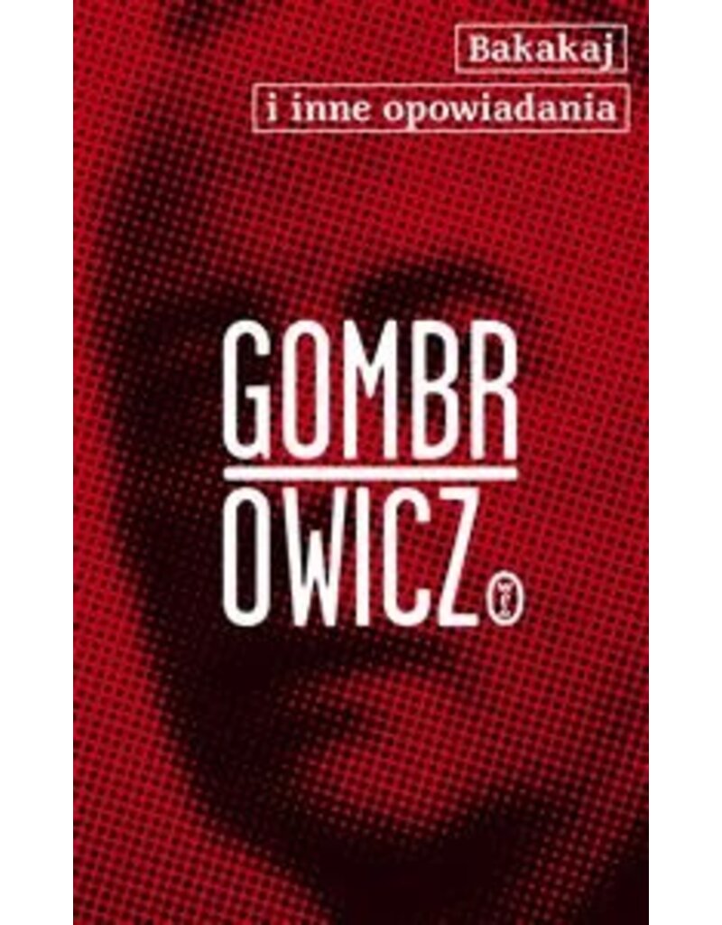 GOMBROWICZ Witold Bakakaj i inne opowiadania