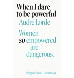 LORDE Audre When I Dare To Be Powerful