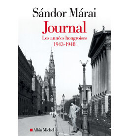 MARAI Sandor Journal. Les années hongroises 1943-1948