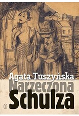 TUSZYNSKA Agata Narzeczona Schulza