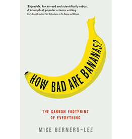 BERNERS-LEE Mike How bad are bananas? The Carbon Footprint of Everything