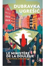 UGRESIC Dubravka Le ministère de la douleur (poche)