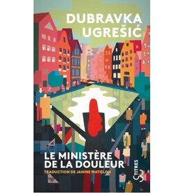 UGRESIC Dubravka Le ministère de la douleur (poche)