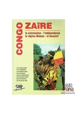 Collective Congo -  Zaïre: La colonisation, L'indépendance, Le régime Mobutu et demain? - Edition de 1990