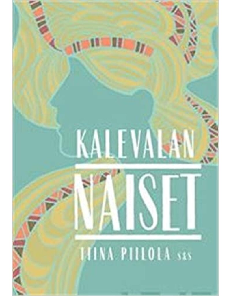 PIILOLA Tiina Kalevalan naiset