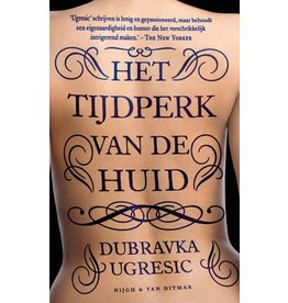 UGRESIC Dubravka Het tijdperk van de huid