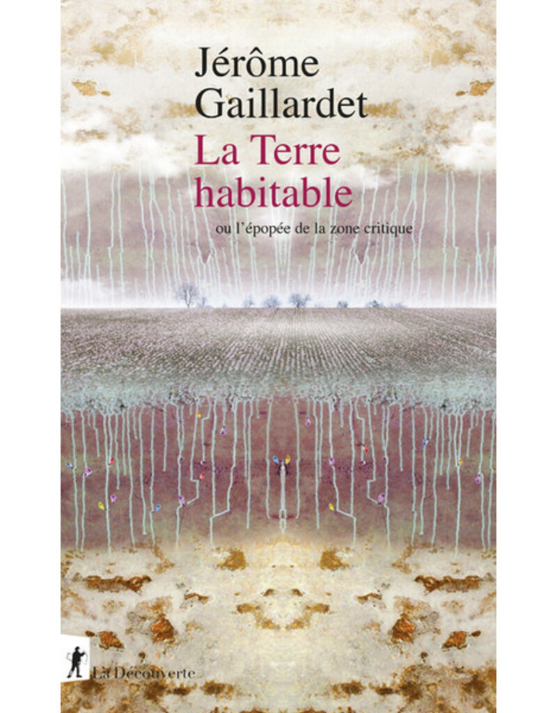 La Terre habitable - Ou l'épopée de la zone critique