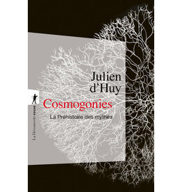 Cosmogonies - La Préhistoire des mythes