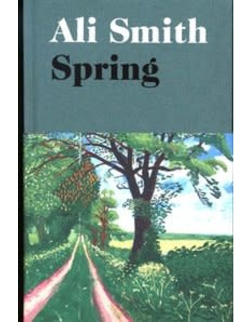 SMITH Ali Spring (Ali Smith's Seasonal Quartet) - hardback