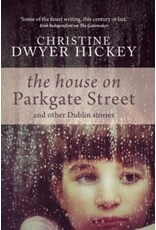 DWYER HICKEY Christine The house on Parkgate Street & other Dublin stories