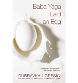 UGRESIC Dubravka Baba Yaga Laid an egg