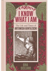 SICILIANO Gina I know what I am : the life and times of Artemisia