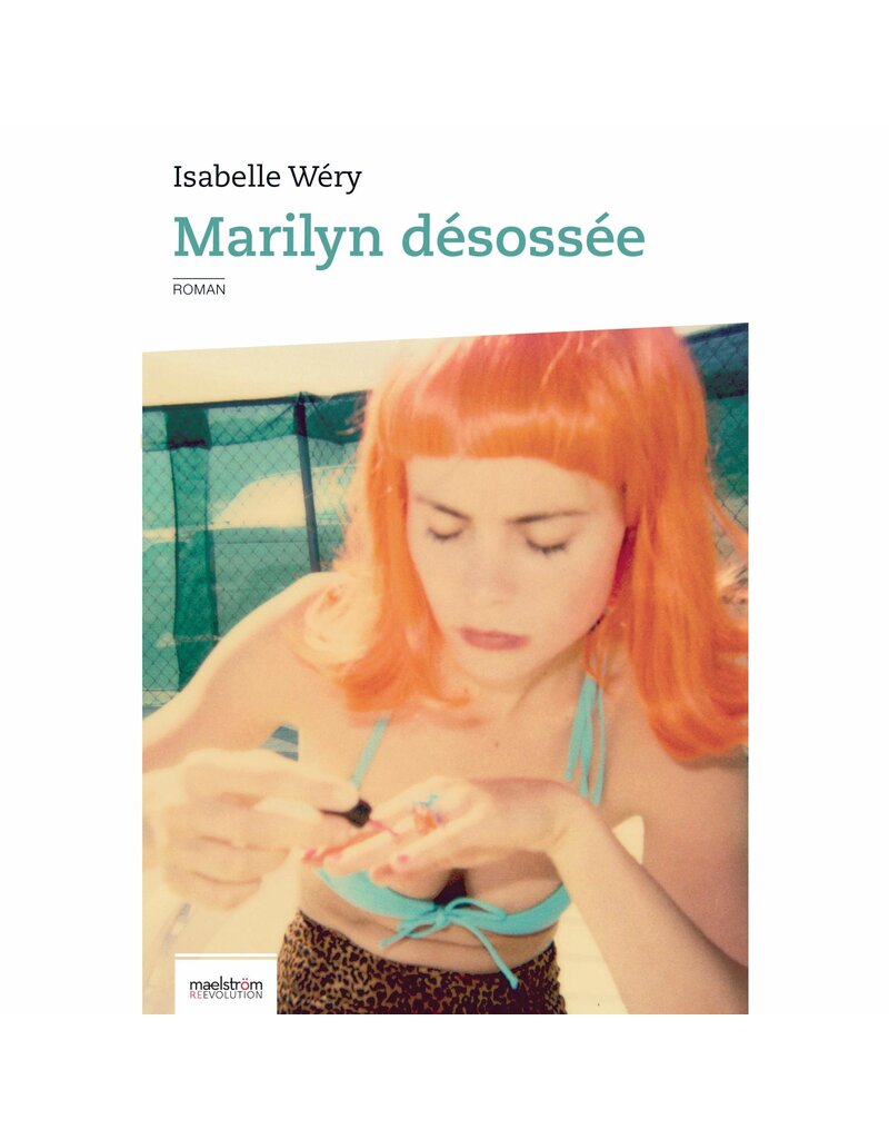 WÉRY Isabelle Marilyn Désossée