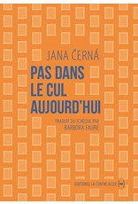 CERNÁ Jana Pas dans le cul aujourd'hui (Lettre a Egon Bondy)