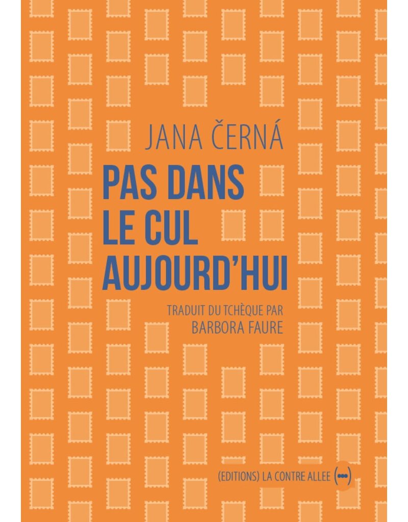 CERNÁ Jana Pas dans le cul aujourd'hui (Lettre a Egon Bondy)