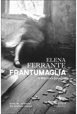 FERRANTE Elena Frantumaglia -  A writer's journey