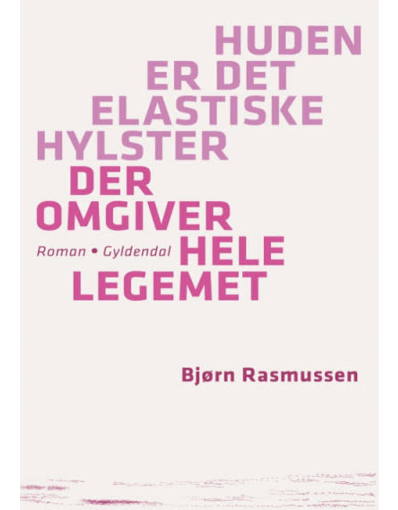 RASMUSSEN Bjørn Huden er det elastiske hylster der omgiver hele legemet