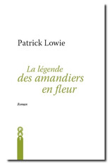 LOWIE Patrick La légende des amandiers en fleur