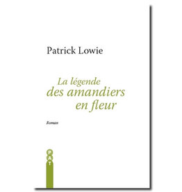 LOWIE Patrick La légende des amandiers en fleur