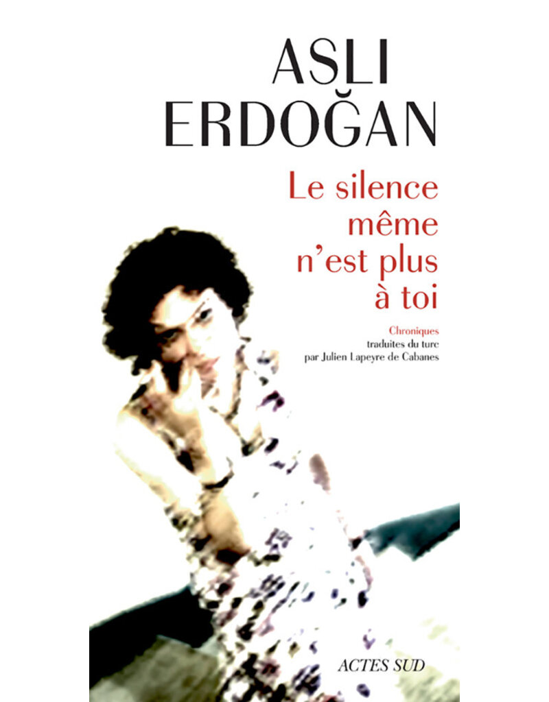 ERDOGAN Asli Le silence même n'est plus à toi